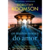Os Muitos Nomes do Amor de Dorothy Koomson