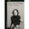 Os Nomes De Feliza de Juan Gabriel Vásquez