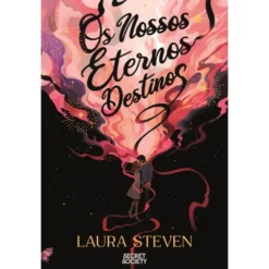 Os Nossos Eternos Destinos de Laura Steven