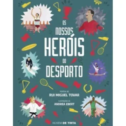 Os Nossos Heróis do Desporto de Rui Miguel Tovar