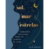 O Sol, o Mar e as Estrelas de Iulia Bochis