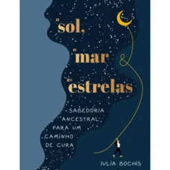 O Sol, o Mar e as Estrelas de Iulia Bochis