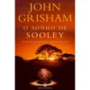 O Sonho De Sooley de John Grisham