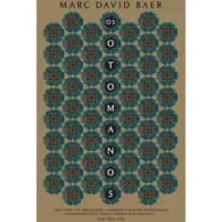 Os Otomanos de Marc David Baer