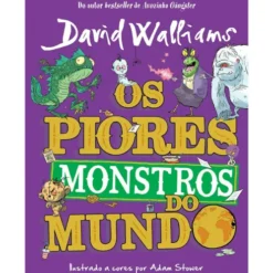Os Piores Monstro do Mundo de David Walliams