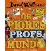 Os Piores Profs. do Mundo de David Walliams