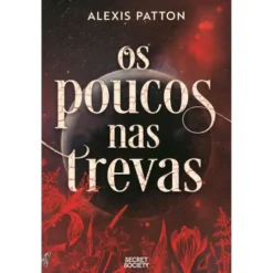 Os Poucos nas Trevas de Alexis Patton
