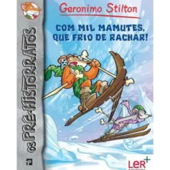 Os Pré-Historratos Nº 3 - Com Mil Mamutes, Que Frio de Rachar! de Geronimo Stilton