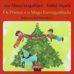 Os Primos e o Mago Envergonhado de Ana Maria Magalhães e Isabel Alçada