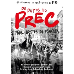 Os Putos do PREC de Pedro Prostes da Fonseca