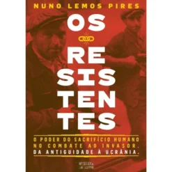 Os Resistentes de Nuno Lemos Pires