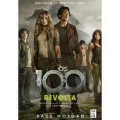 Os 100 - Revolta de Kass Morgan