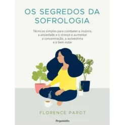 Os Segredos da Sofrologia de Florence Parot