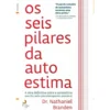 Os Seis Pilares da Autoestima de Nathaniel Branden