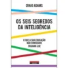 Os Seis Segredos da Inteligência de Craig Adams