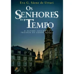 Os Senhores do Tempo de Eva Garcia Sáenz de Urturi