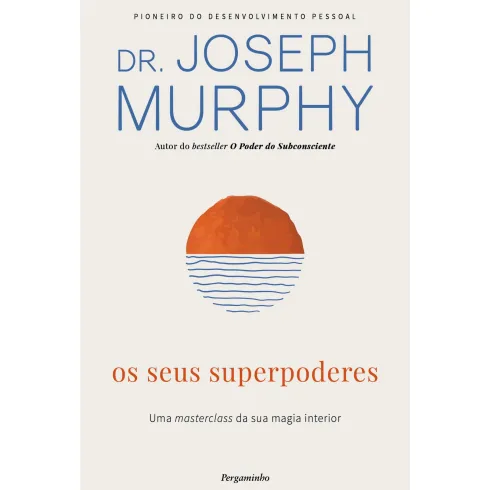 Os Seus Superpoderes de Joseph Murphy