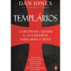 Os Templários- A Ascenção E Queda Dos Guerreiros Sagrados De Deus de Dan Jones
