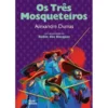 Os Três Mosqueteiros de Alexandre Dumas