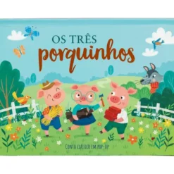 Os Três Porquinhos : Conto Clássico em Pop-up