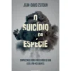 O Suicídio Da Espécie de Jean-David Zeitoun
