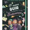 O Super Guia das Pequenas Feiticeiras de Aurore Meyer