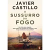 O Sussurro Do Fogo de Javier Castillo