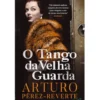 O Tango da Velha Guarda de Arturo Pérez-Reverte