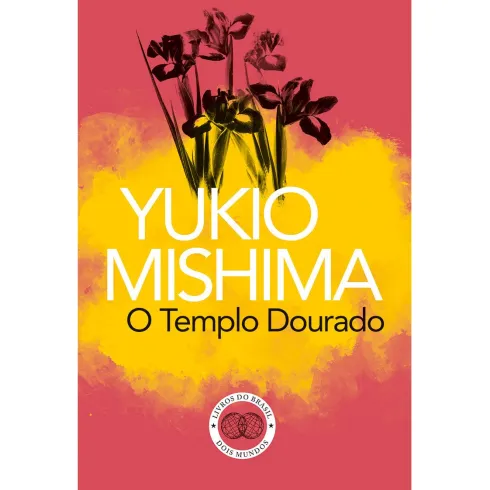 O Templo Dourado de Yukio Mishima