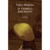 O Templo Dourado de Yukio Mishima