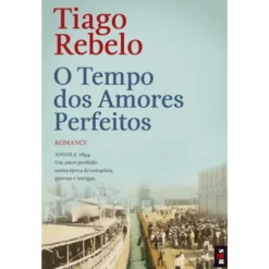 O Tempo dos Amores Perfeitos de Tiago Rebelo - Livro de Bolso