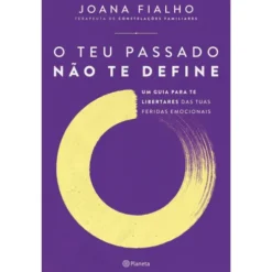 O Teu Passado Não Te Define de Joana Fialho