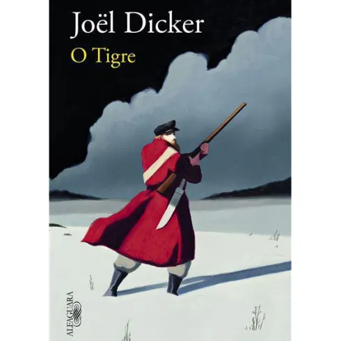 O Tigre de Joël Dicker