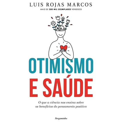 Otimismo E Saúde de Luis Rojas Marcos