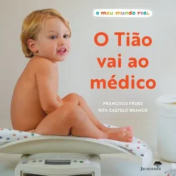 O Tião Vai ao Médico de Francisco Froes e Rita Castelo Branco