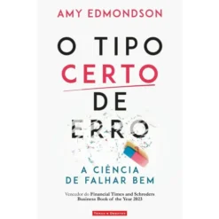 O Tipo Certo De Erro de Amy Edmondson