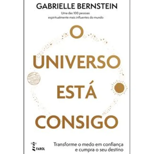 O Universo Está Consigo de Gabrielle Bernstein - Transforme o Medo em Confiança e Cumpra o seu Destino