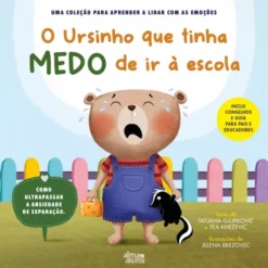O Ursinho Que Tinha Medo De Ir À Escola de Tatjana Gjurkovi, Tea KneEvi
