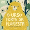O Urso Forte da Floresta de Filipa Coutinho