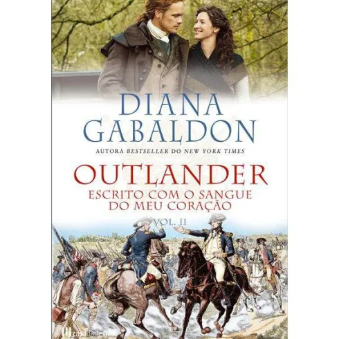 Outlander N.º 8 - Vol. II de Diana Gabaldon - Escrito com o Sangue do Meu Coração