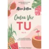 Outra Vez Tu - Tu #1 de Alice Kellen