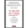 O Valor de Tudo de Mariana Mazzucato