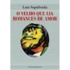 O Velho Que Lia Romances de Amor (Livro de Bolso) de Luis Sepúlveda