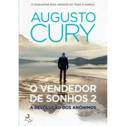O Vendedor de Sonhos 2 - A Revolução dos Anónimos de Augusto Cury