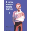 O Verão Em Que Hikaru 6 de Mokumokuren