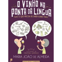 O Vinho na Ponta da Língua de Maria João De Almeida