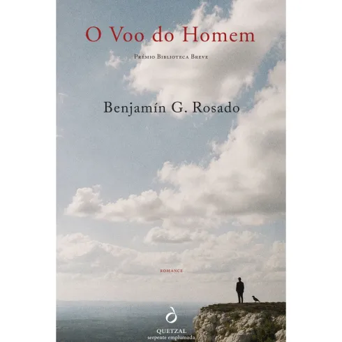 O Voo Do Homem de Benjamín G. Rosado