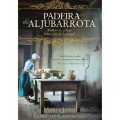 Padeira de Aljubarrota de Maria João Lopo de Carvalho