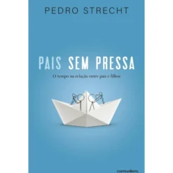 Pais Sem Pressa de Pedro Strecht