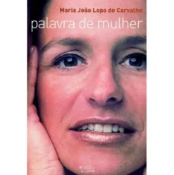 Palavra de Mulher de Maria João Lopo de Carvalho